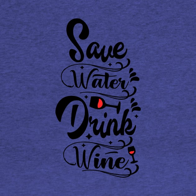 save water drink wine 3 by Hunters shop